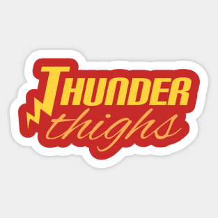 Thunder Thighs Sticker